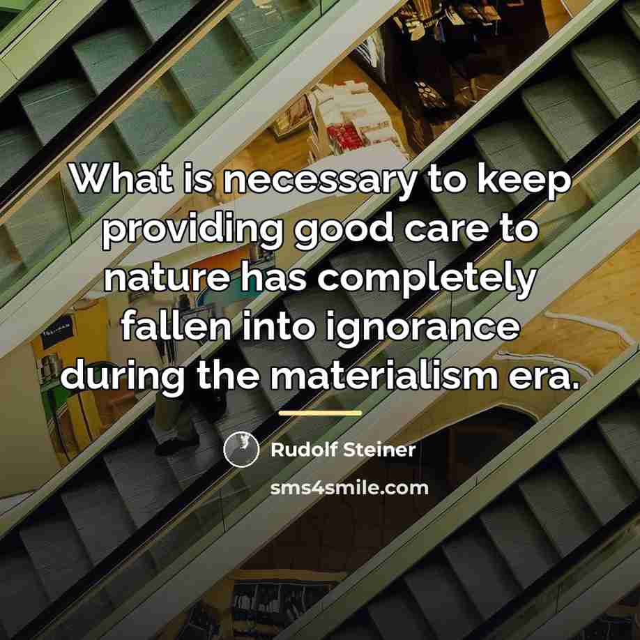 “What is necessary to keep providing good care to nature…” quote by Rudolf Steiner