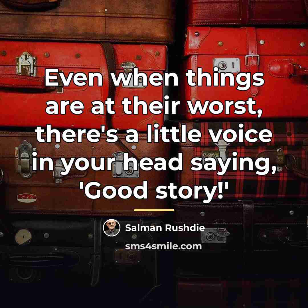 “Even when things are at their worst, there's a little…” quote by Salman Rushdie