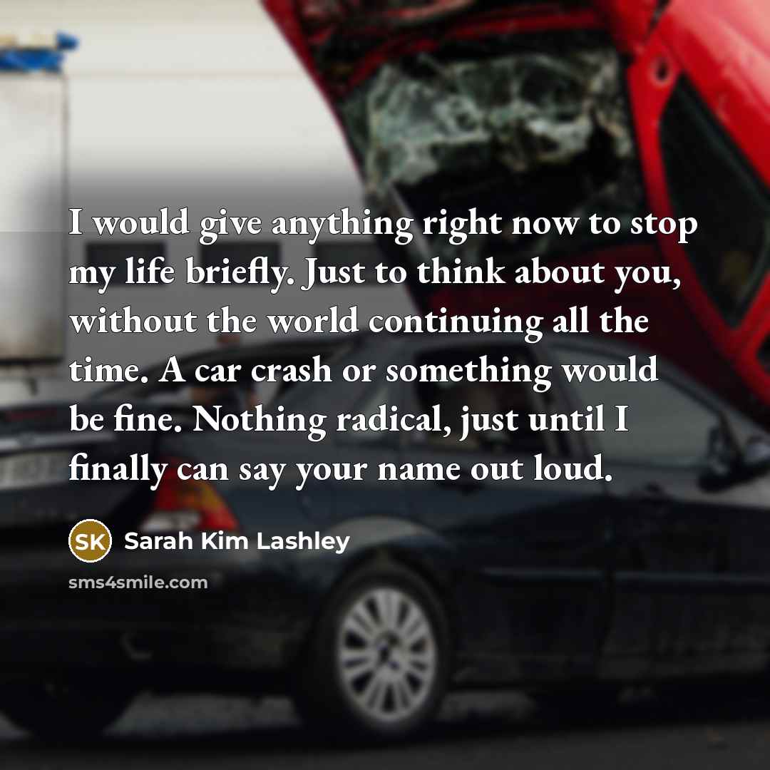 “I would give anything right now to stop my life…” quote by Sarah Kim Lashley