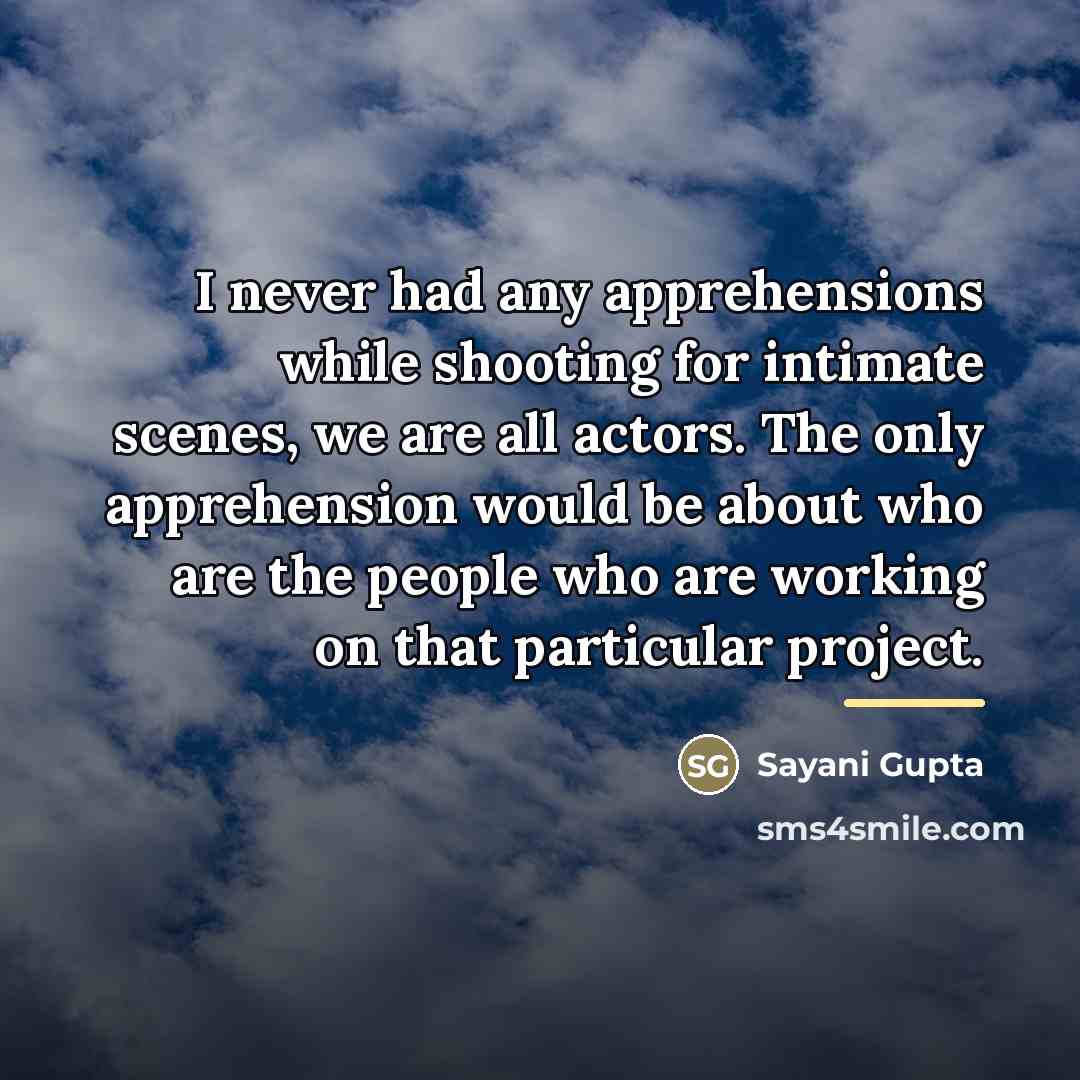“I never had any apprehensions while shooting for intimate scenes,…” quote by Sayani Gupta