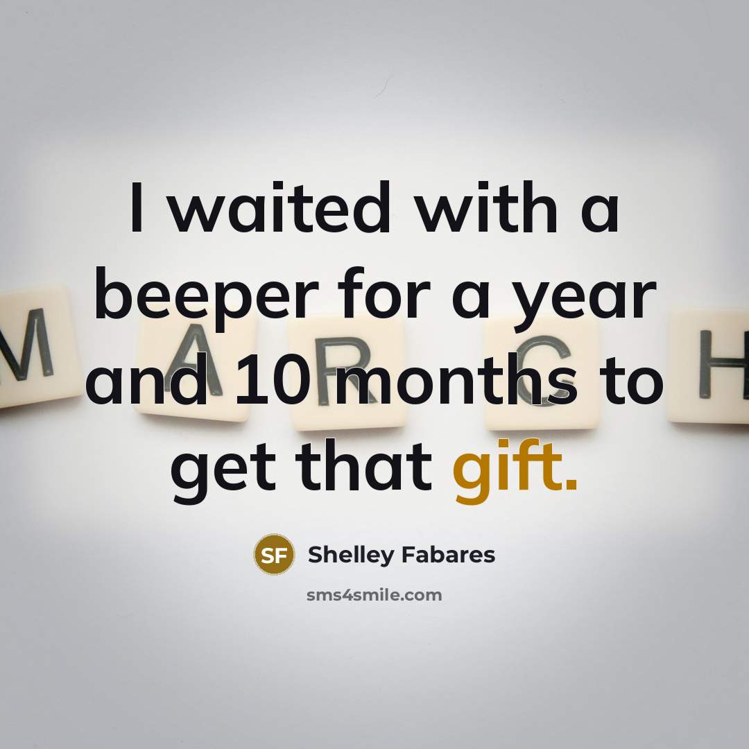 “I waited with a beeper for a year and 10…” quote by Shelley Fabares