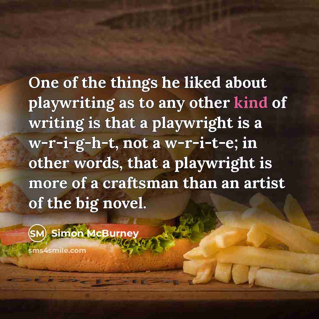 “One of the things he liked about playwriting as to…” quote by Simon McBurney