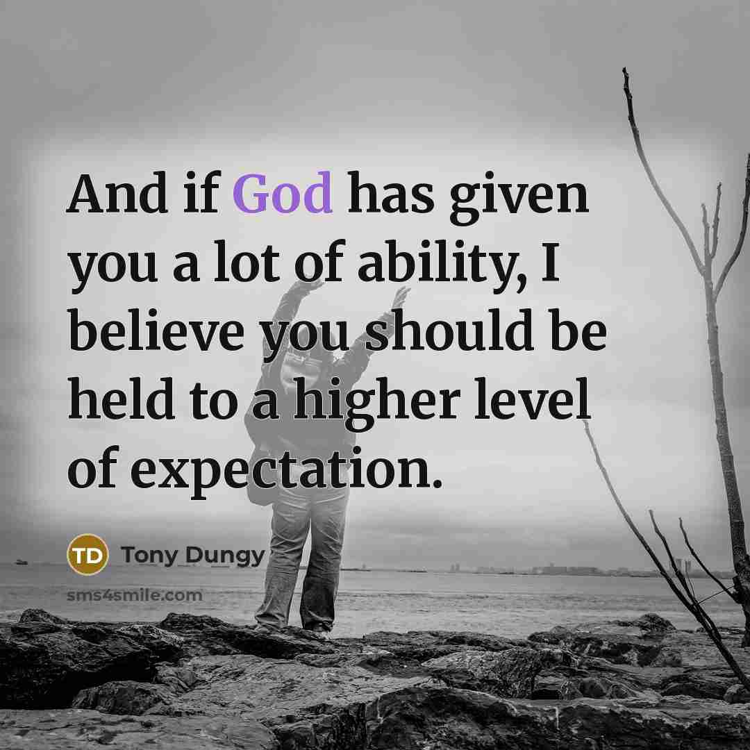 “And if God has given you a lot of ability,…” quote by Tony Dungy