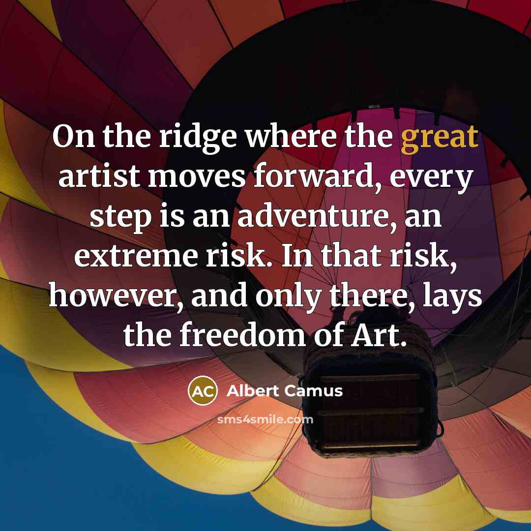 “On the ridge where the great artist moves forward, every…” quote by Albert Camus