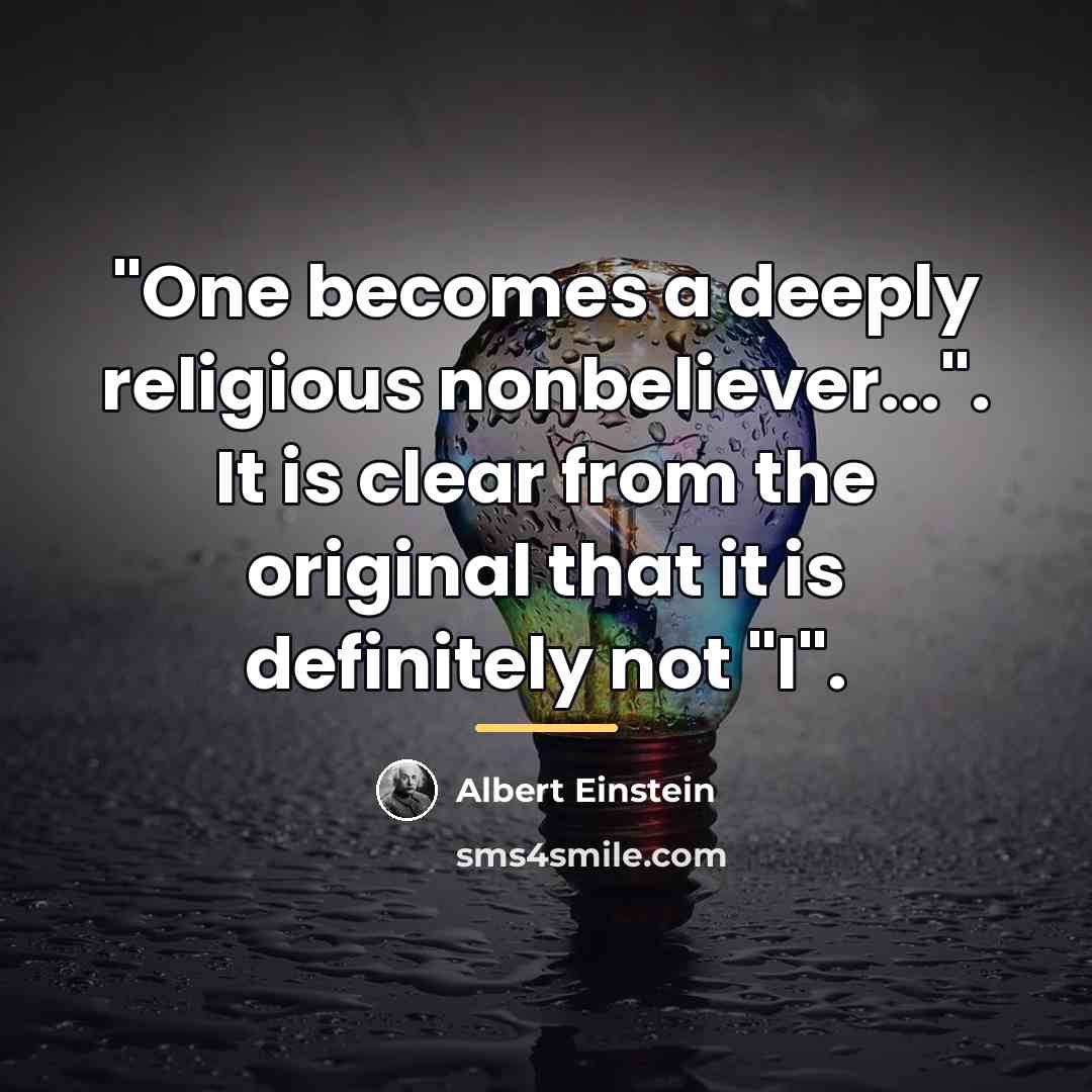 “"One becomes a deeply religious nonbeliever...". It is clear from…” quote by Albert Einstein