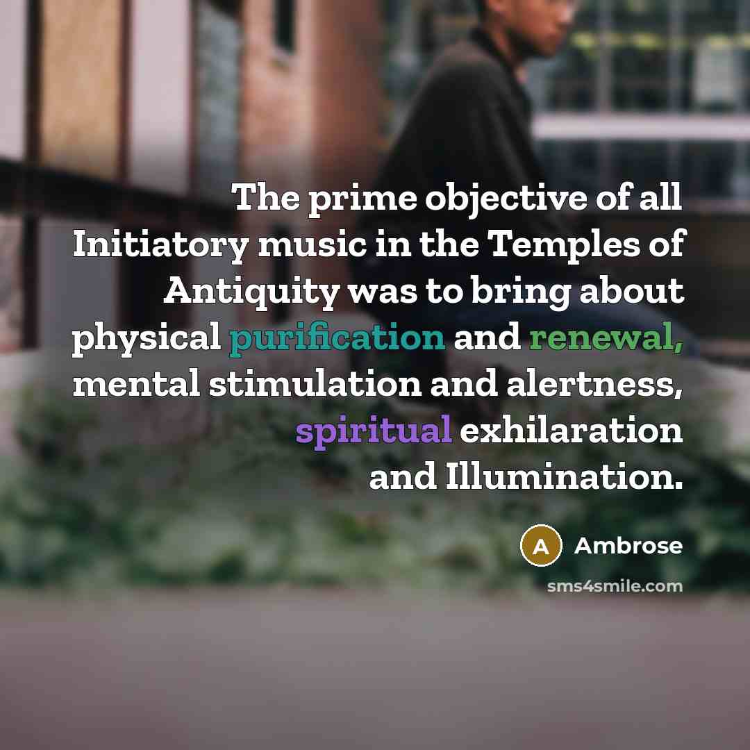 “The prime objective of all Initiatory music in the Temples…” quote by Ambrose