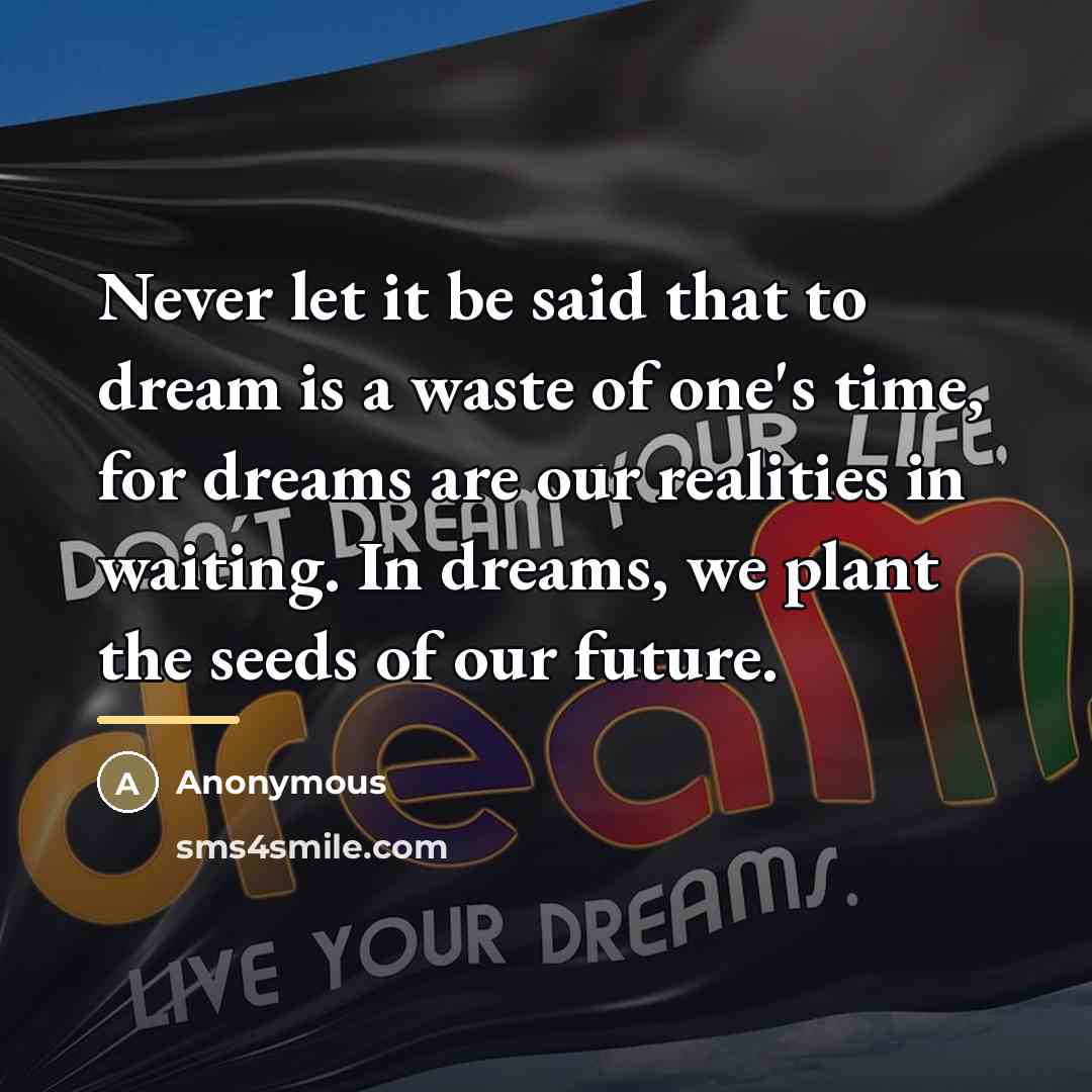 “Never let it be said that to dream is a…” quote by Anonymous