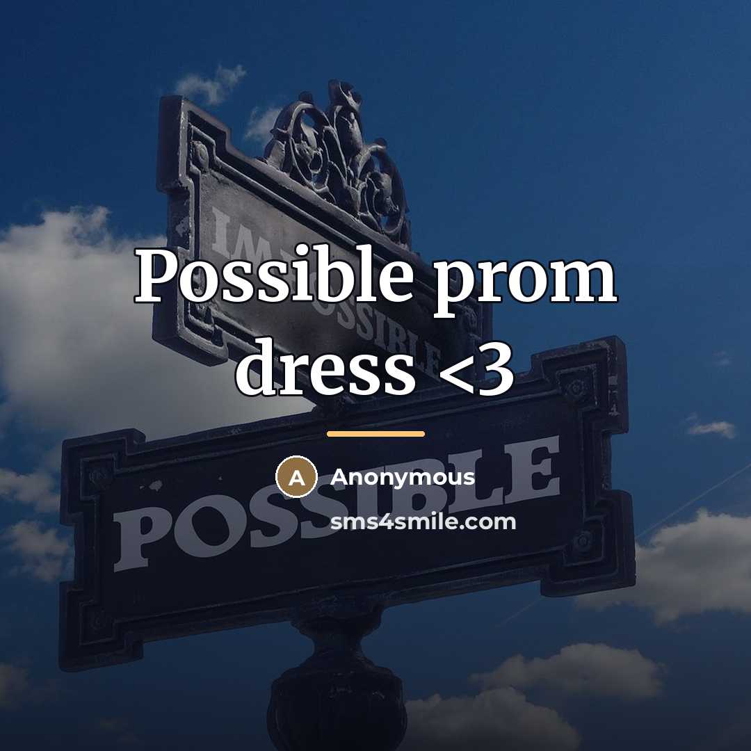 “Possible prom dress…” quote by Anonymous