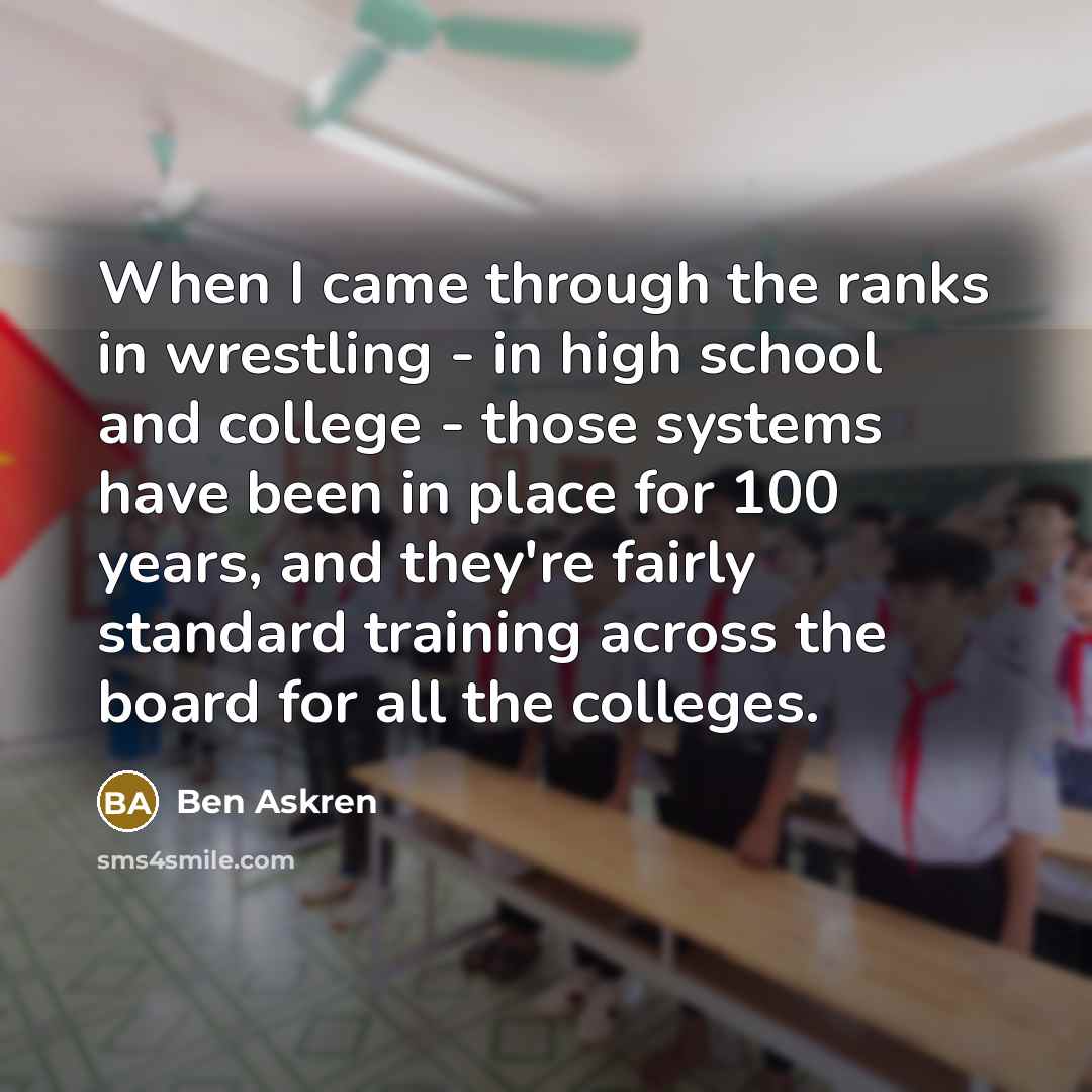 “When I came through the ranks in wrestling - in…” quote by Ben Askren