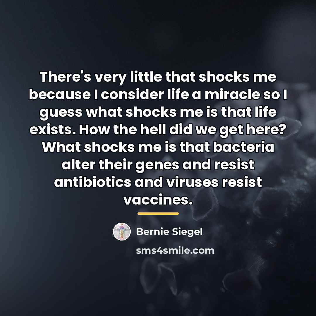 “There's very little that shocks me because I consider life…” quote by Bernie Siegel
