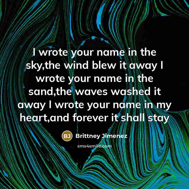 “I wrote your name in the sky,the wind blew it…” quote by Brittney Jimenez