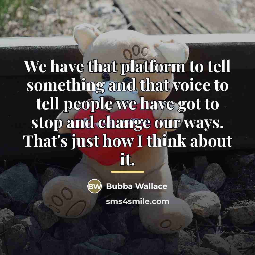 “We have that platform to tell something and that voice…” quote by Bubba Wallace