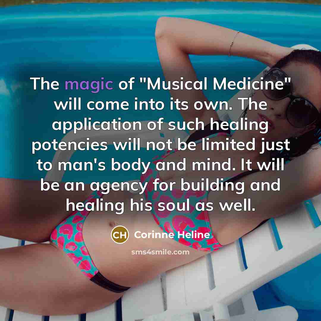 “The magic of "Musical Medicine" will come into its own.…” quote by Corinne Heline