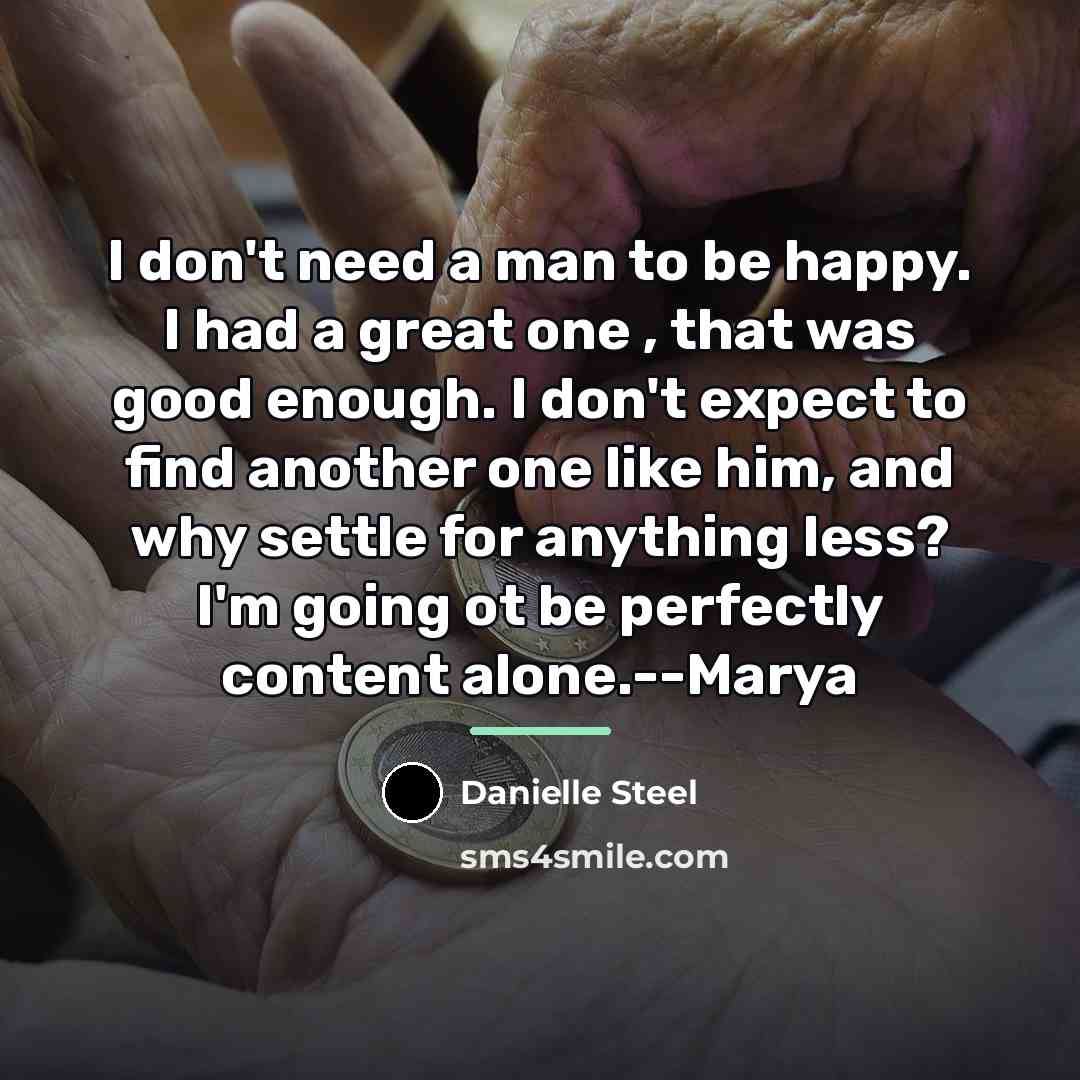 “I don't need a man to be happy. I had…” quote by Danielle Steel