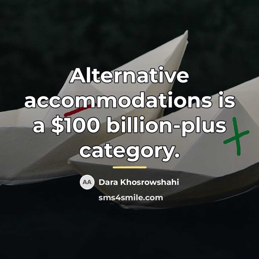 “Alternative accommodations is a $100 billion-plus category.…” quote by Dara Khosrowshahi