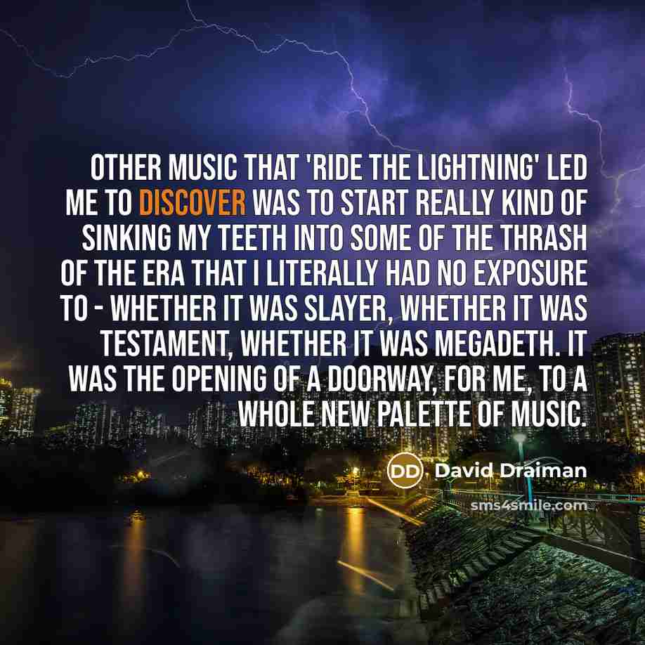 “Other music that 'Ride The Lightning' led me to discover…” quote by David Draiman
