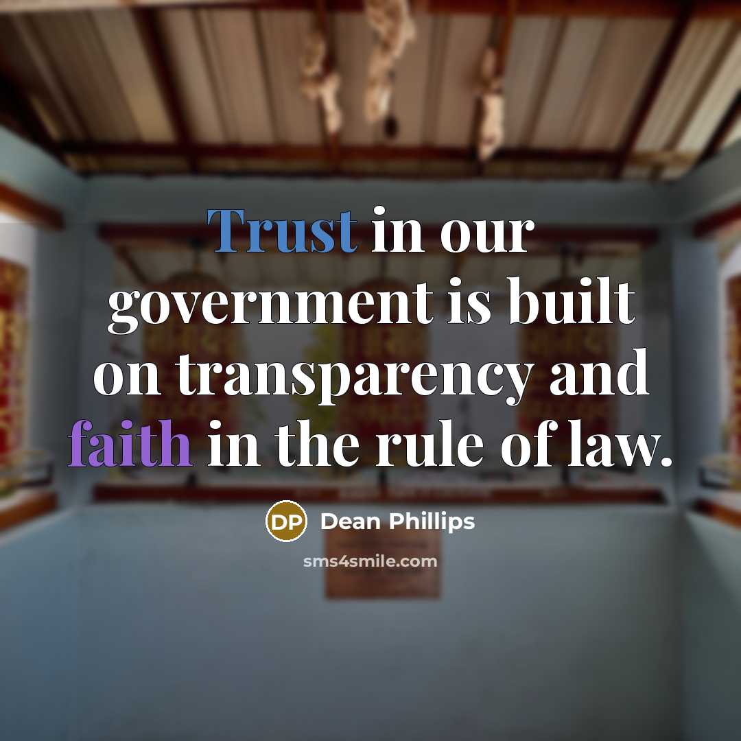 “Trust in our government is built on transparency and faith…” quote by Dean Phillips