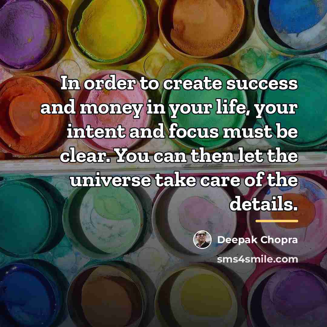 “In order to create success and money in your life,…” quote by Deepak Chopra