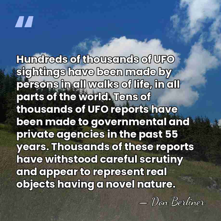 Hundreds of thousands of UFO sightings have been made by persons in&hellip; - Don Berliner