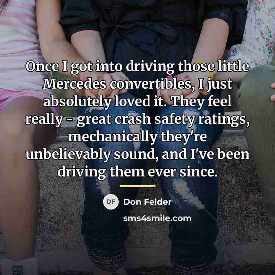 “Once I got into driving those little Mercedes convertibles, I…” quote by Don Felder