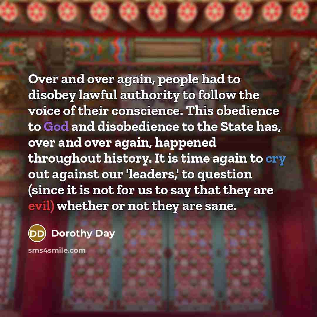 “Over and over again, people had to disobey lawful authority…” quote by Dorothy Day