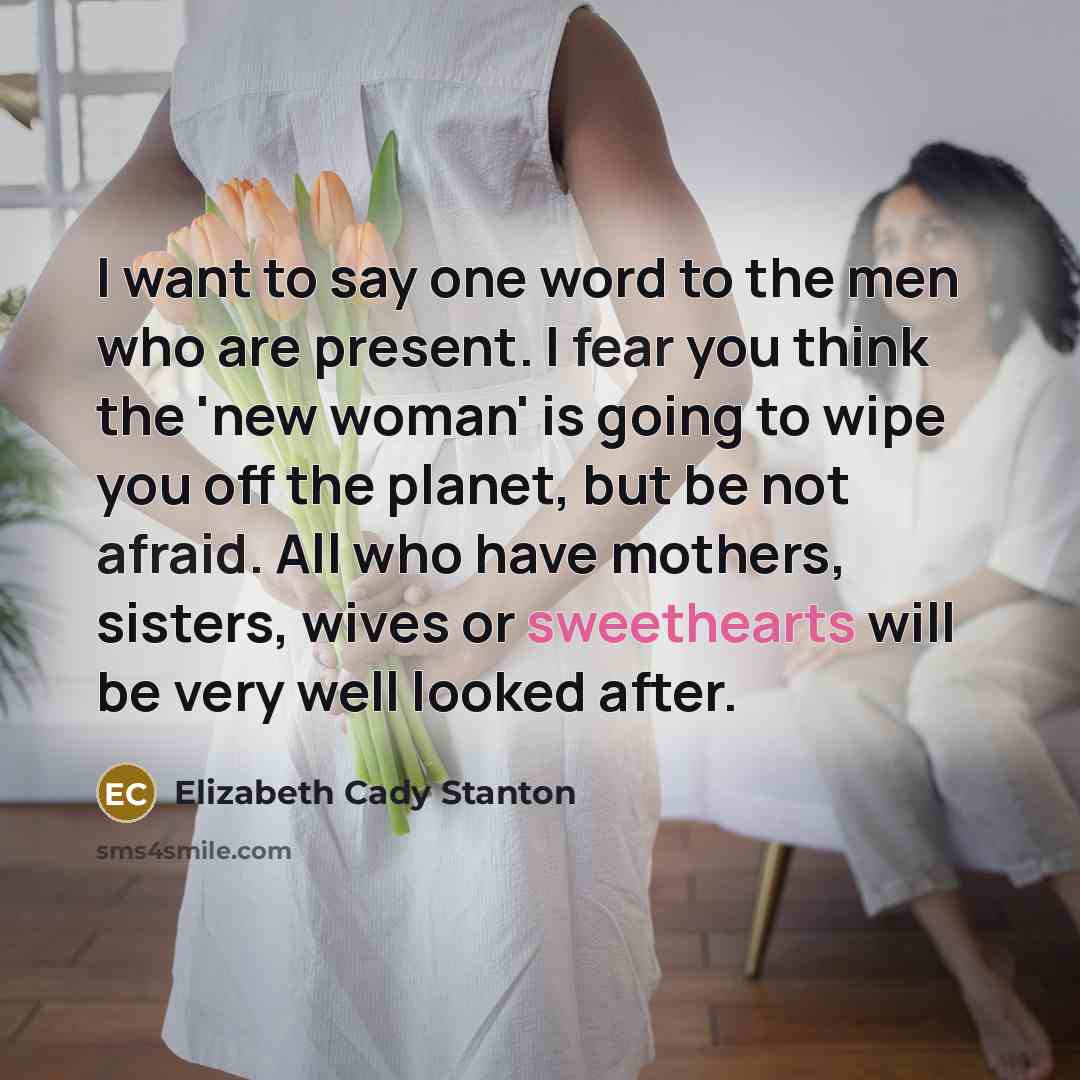 “I want to say one word to the men who…” quote by Elizabeth Cady Stanton