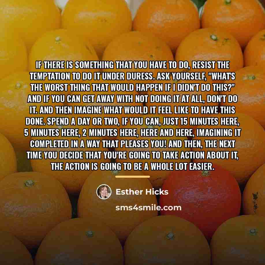 “If there is something that you have to do, resist…” quote by Esther Hicks