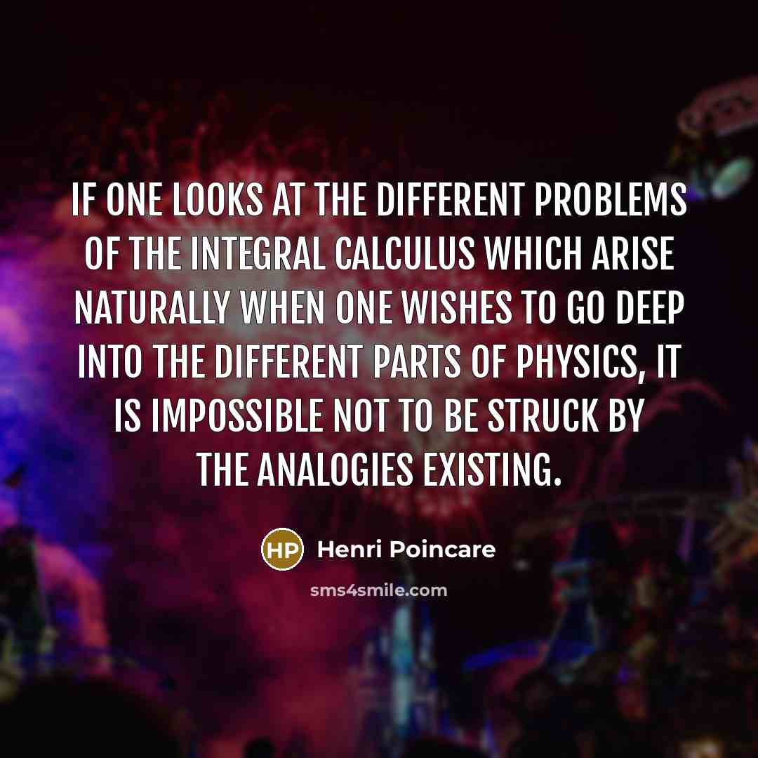 “If one looks at the different problems of the integral…” quote by Henri Poincare