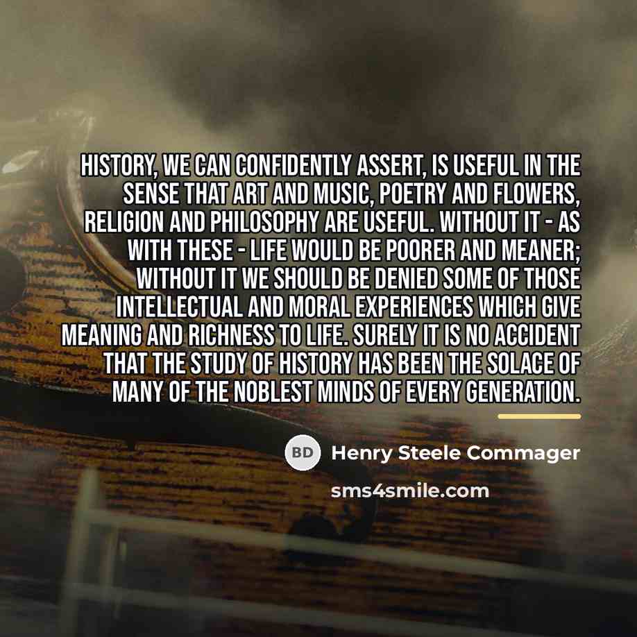 “History, we can confidently assert, is useful in the sense…” quote by Henry Steele Commager