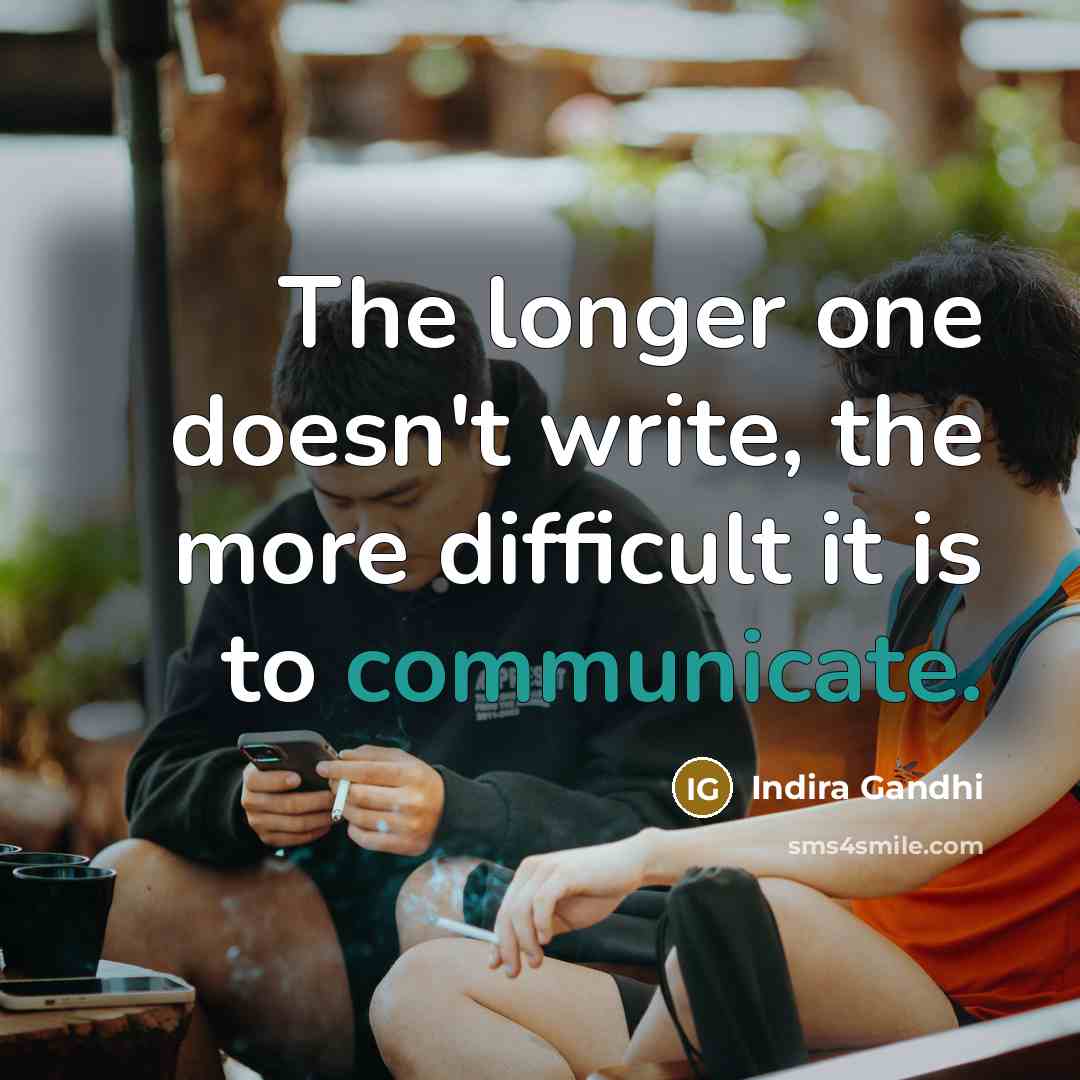 “The longer one doesn't write, the more difficult it is…” quote by Indira Gandhi