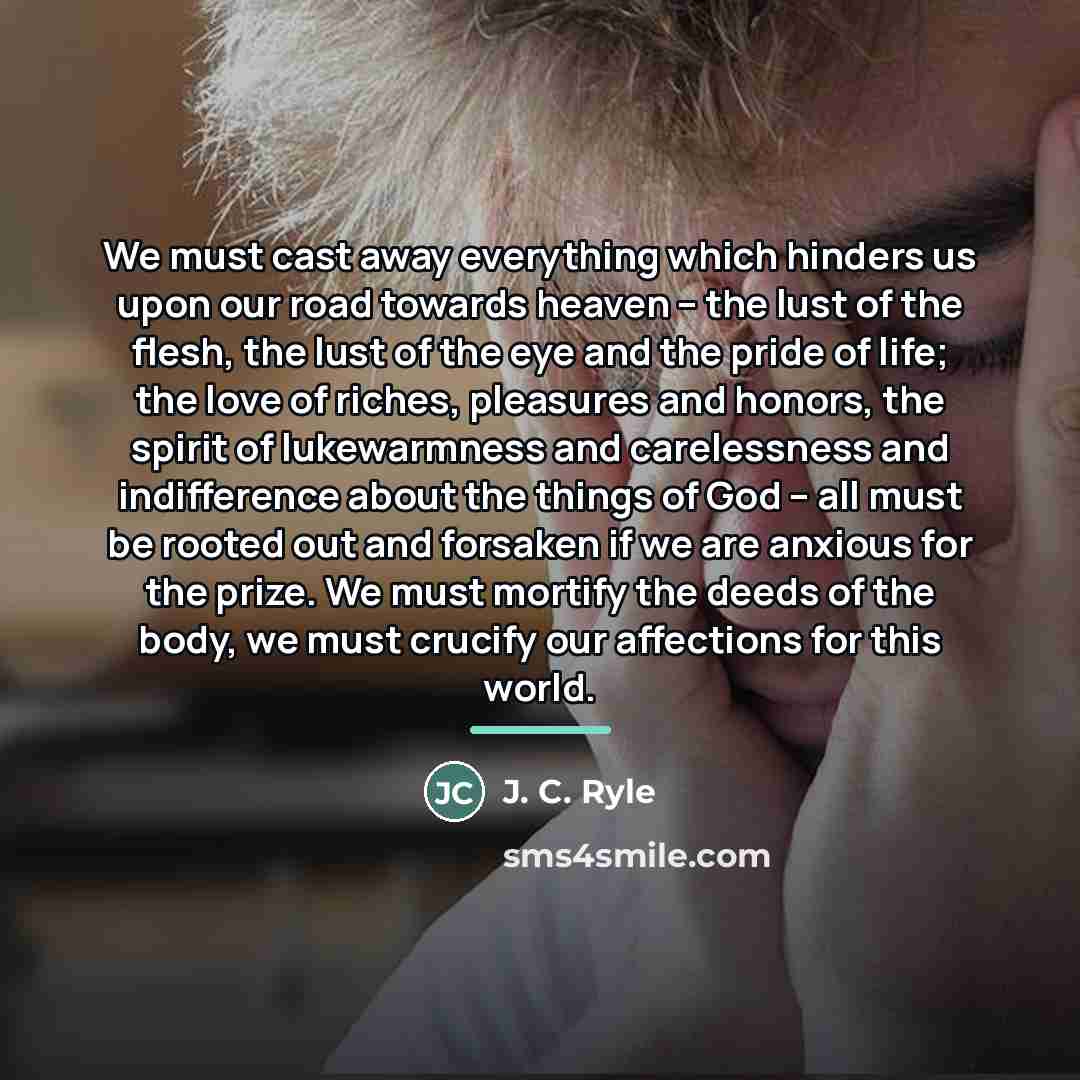 “We must cast away everything which hinders us upon our…” quote by J. C. Ryle