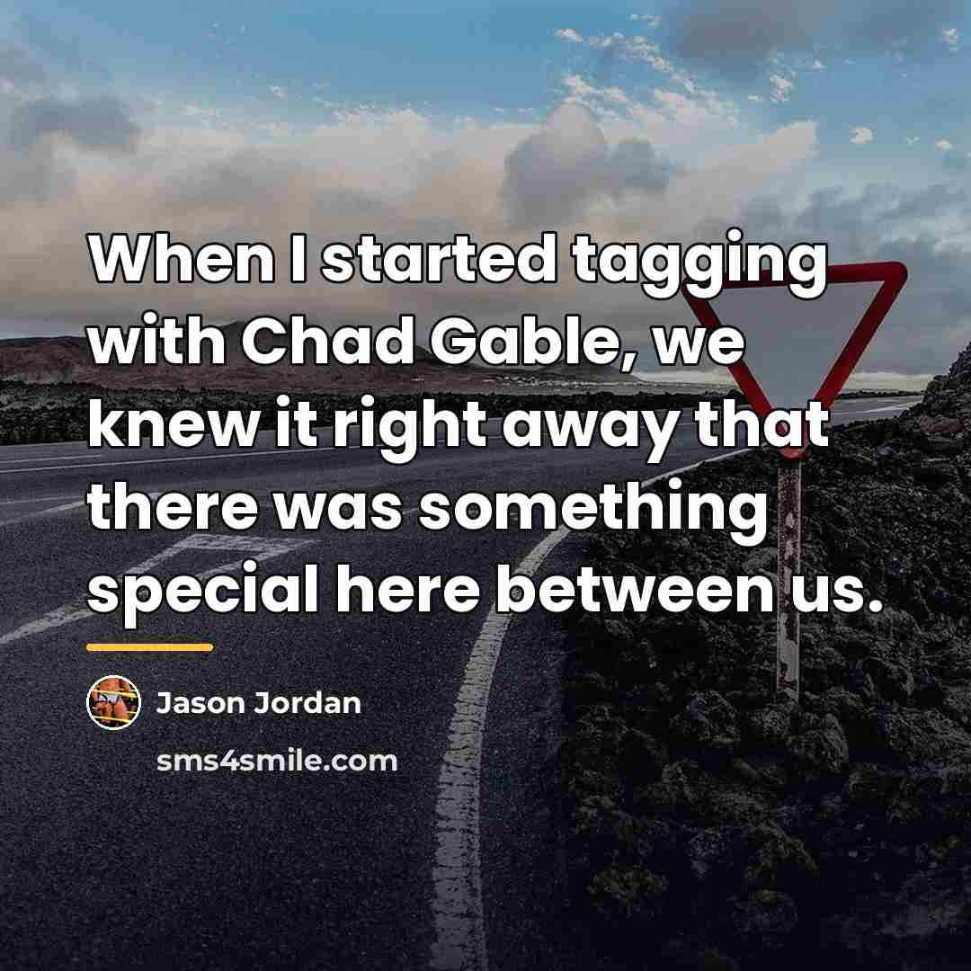 “When I started tagging with Chad Gable, we knew it…” quote by Jason Jordan