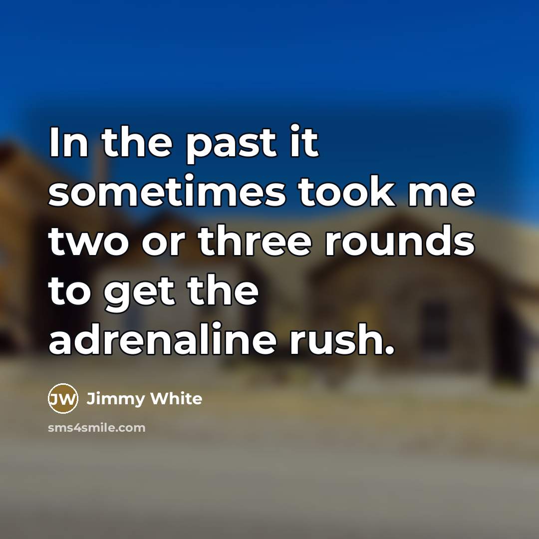 “In the past it sometimes took me two or three…” quote by Jimmy White