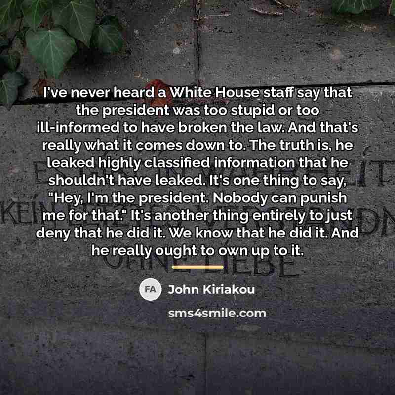 “I've never heard a White House staff say that the…” quote by John Kiriakou