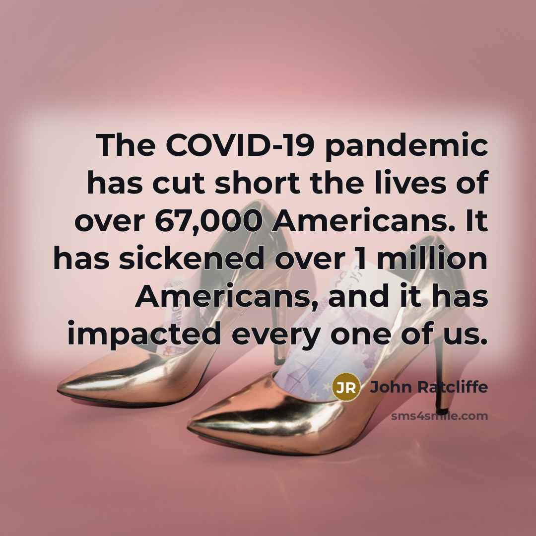 “The COVID-19 pandemic has cut short the lives of over…” quote by John Ratcliffe