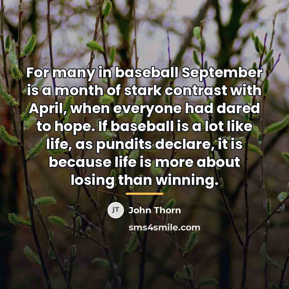 “For many in baseball September is a month of stark…” quote by John Thorn