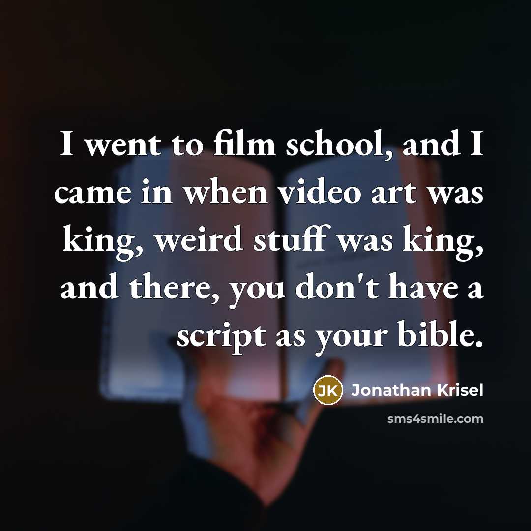 “I went to film school, and I came in when…” quote by Jonathan Krisel