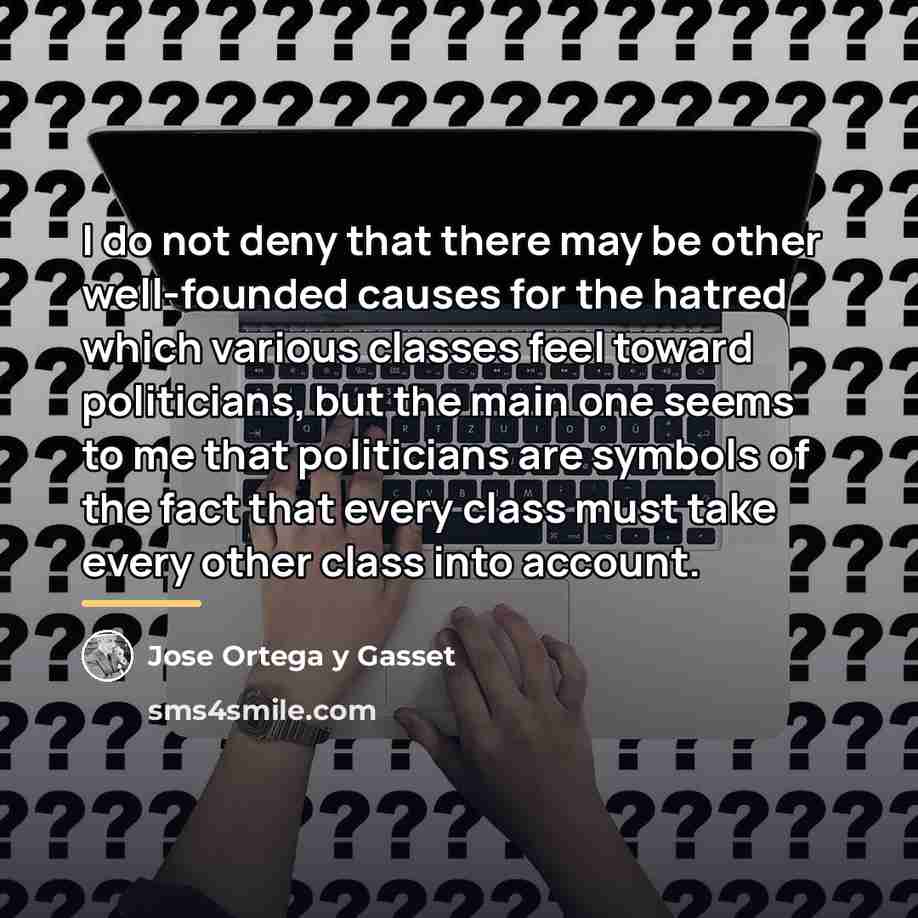 “I do not deny that there may be other well-founded…” quote by Jose Ortega y Gasset