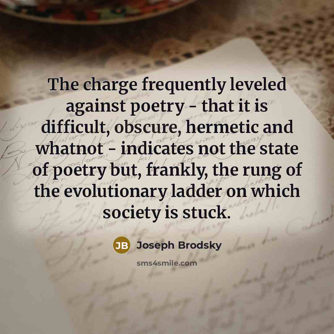 “The charge frequently leveled against poetry - that it is…” quote by Joseph Brodsky