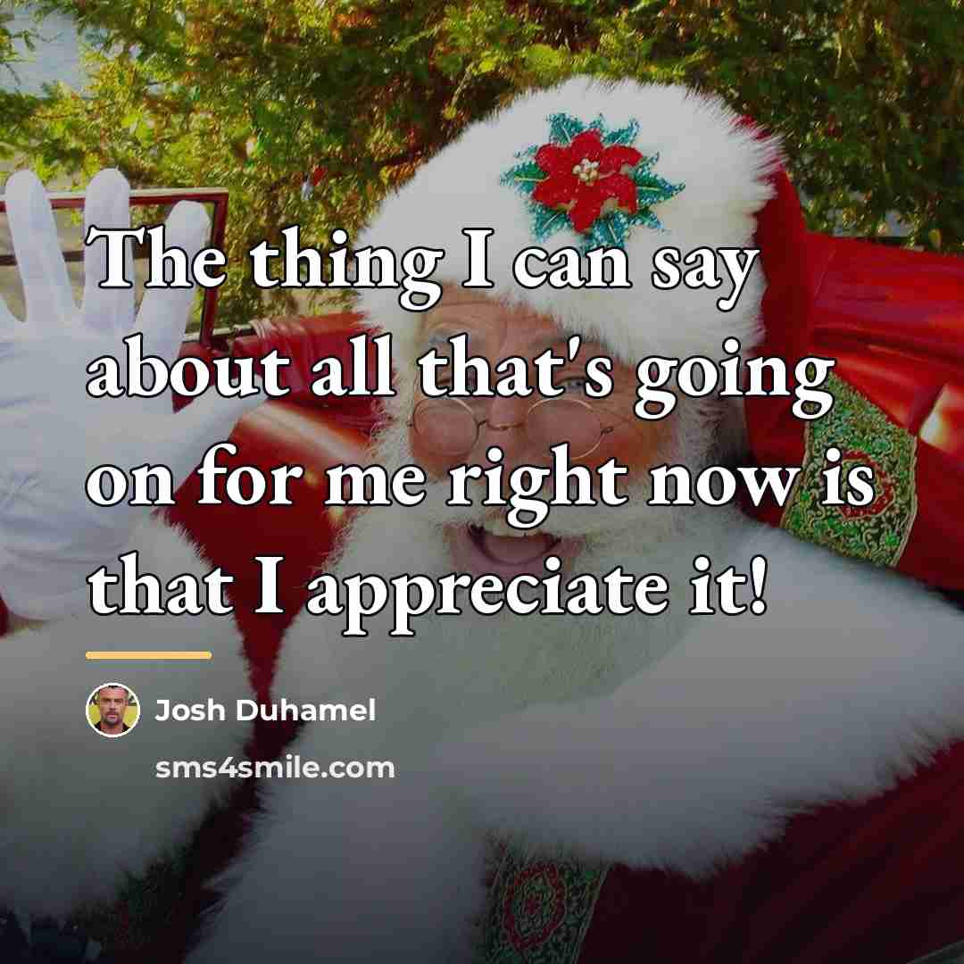 “The thing I can say about all that's going on…” quote by Josh Duhamel
