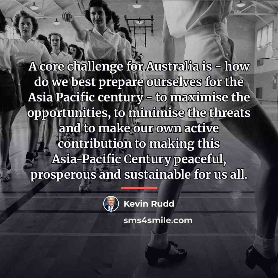 “A core challenge for Australia is - how do we…” quote by Kevin Rudd