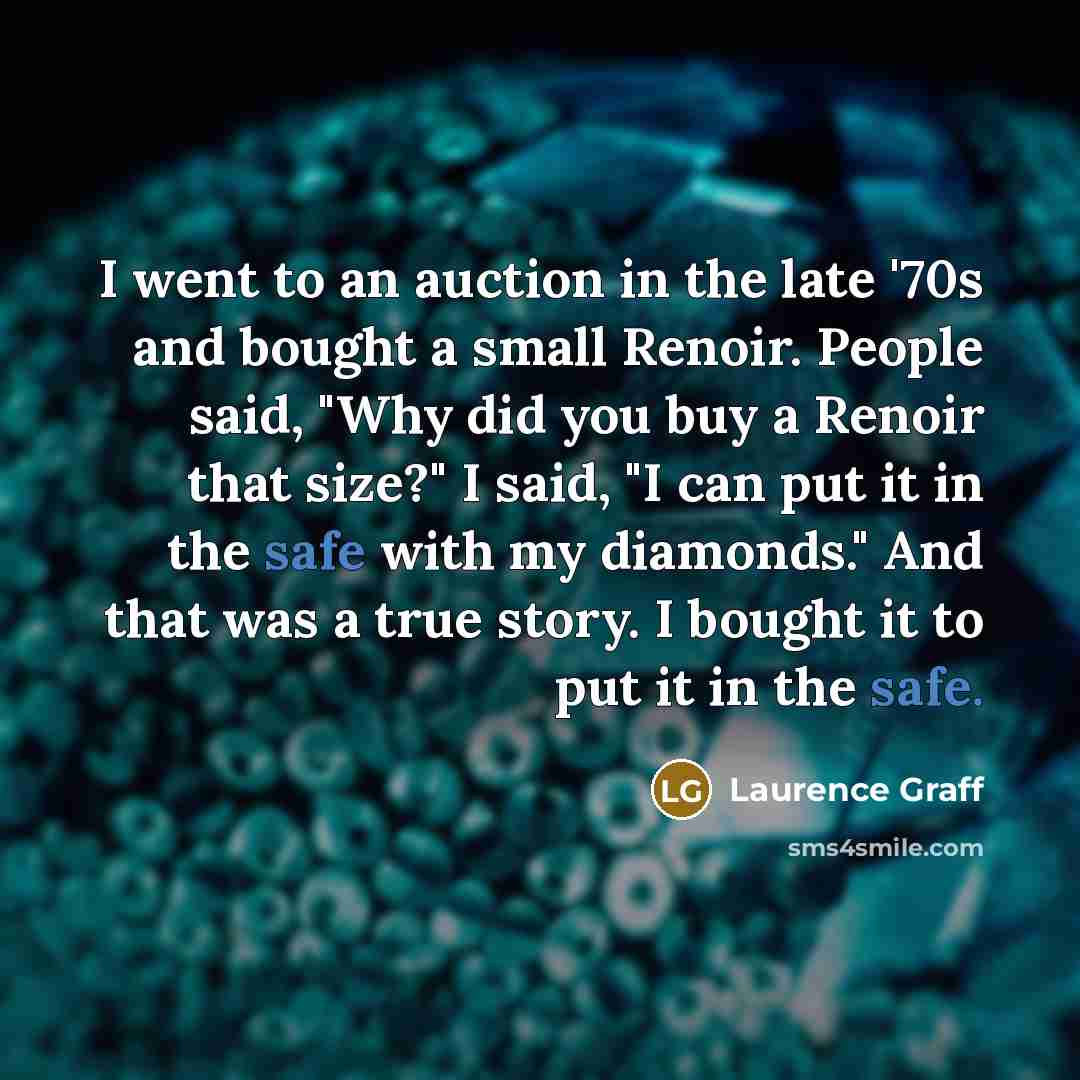 “I went to an auction in the late '70s and…” quote by Laurence Graff