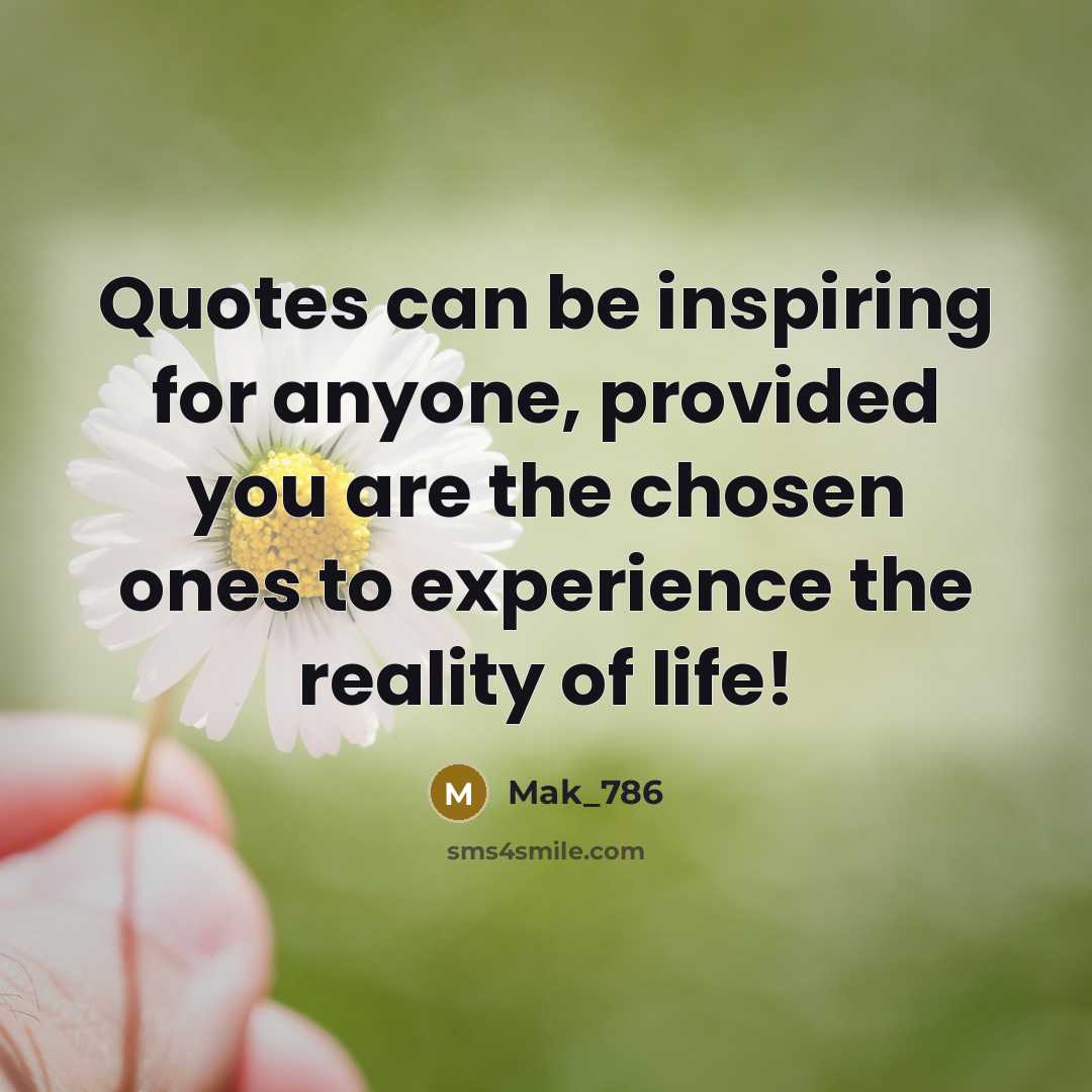 “Quotes can be inspiring for anyone, provided you are the…” quote by Mak_786