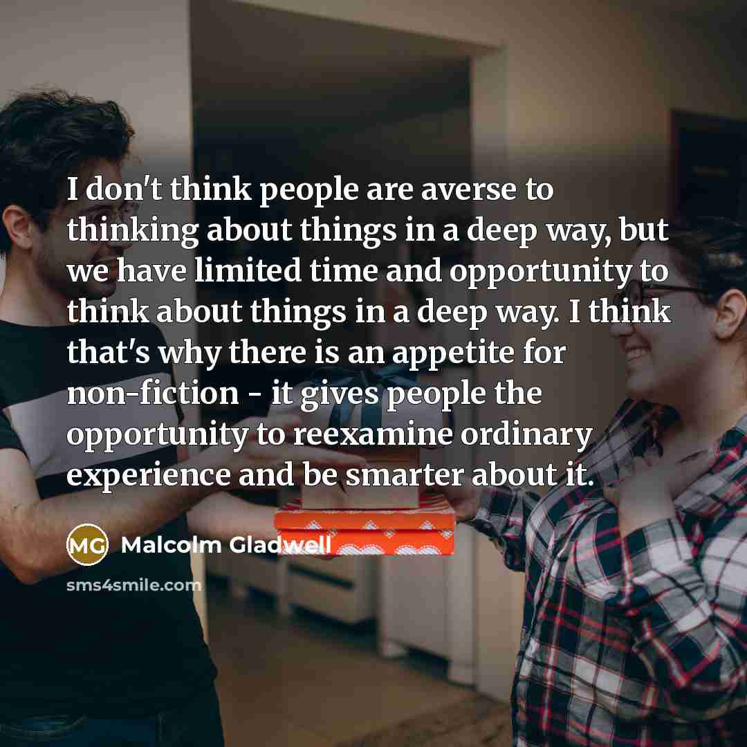 “I don't think people are averse to thinking about things…” quote by Malcolm Gladwell