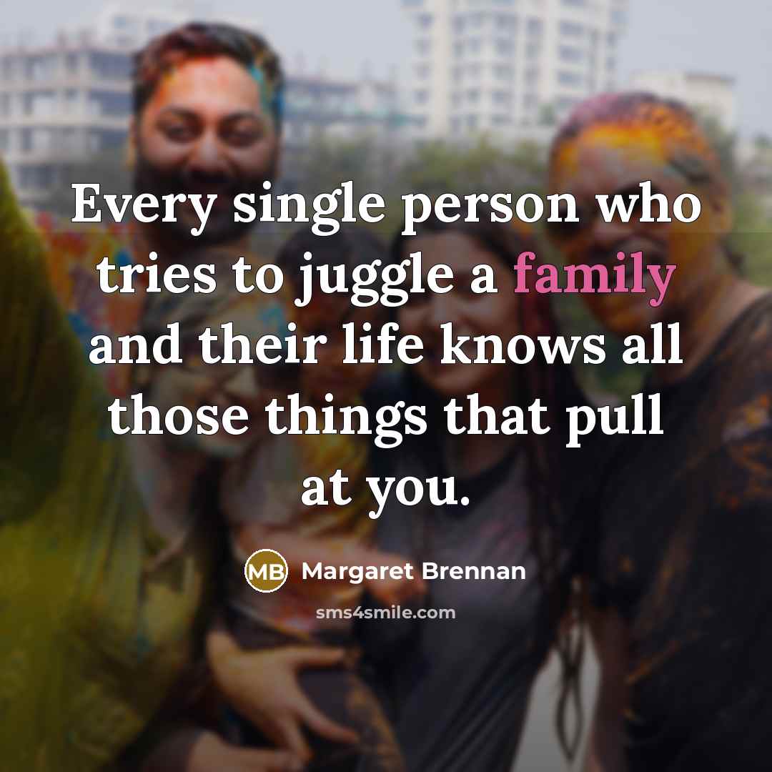 “Every single person who tries to juggle a family and…” quote by Margaret Brennan