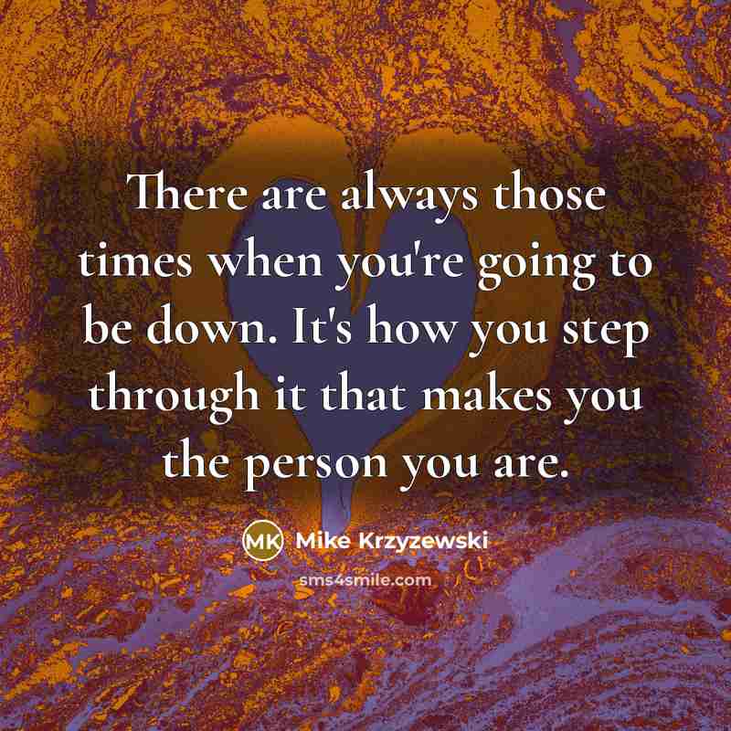 “There are always those times when you're going to be…” quote by Mike Krzyzewski