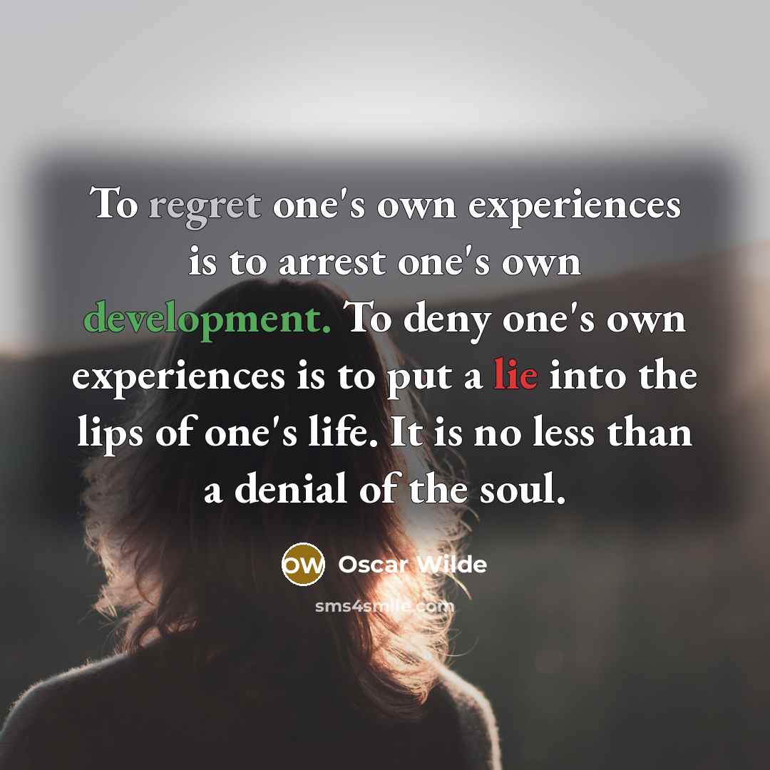 “To regret one's own experiences is to arrest one's own…” quote by Oscar Wilde