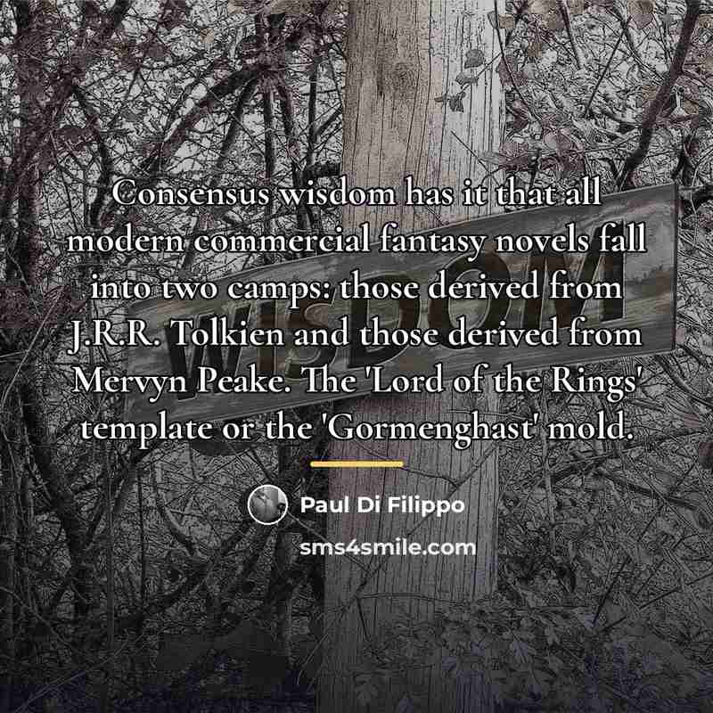 “Consensus wisdom has it that all modern commercial fantasy novels…” quote by Paul Di Filippo