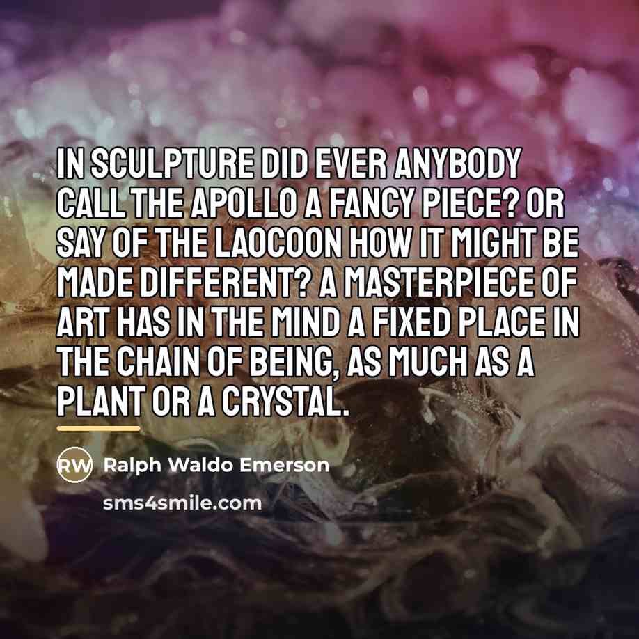 “In sculpture did ever anybody call the Apollo a fancy…” quote by Ralph Waldo Emerson
