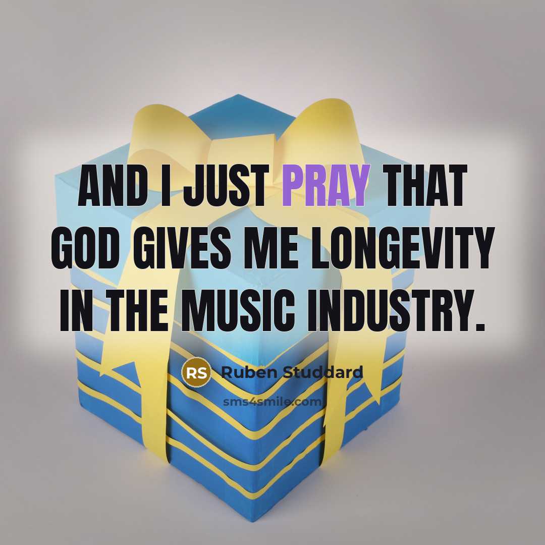 “And I just pray that god gives me longevity in…” quote by Ruben Studdard